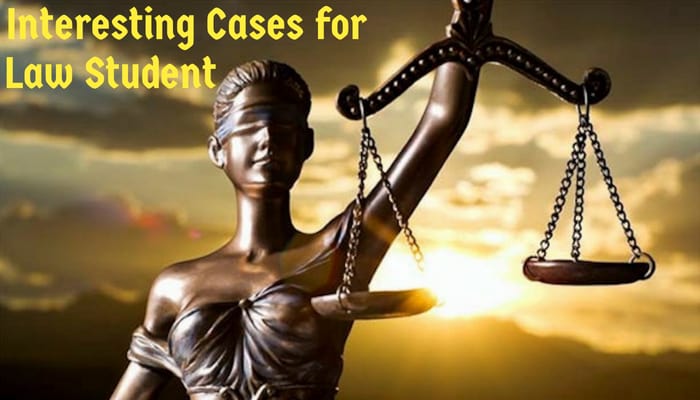 Interesting Cases for Law Student